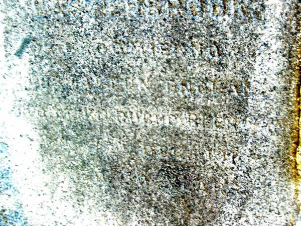 Thomas Ford EASTERBROOK  | born ???roomiennow ???ton England;  | died at Kilducho Beer???  | 9 Dec 191? aged 30 years;  | Beerwah Cemetery, City of Caloundra  | 