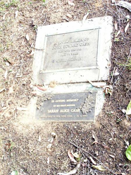 John Edward CASH,  | died 15 Dec 1968 aged 79 years;  | Sarah Alice CASH, mother,  | died 15-8-1990 in 92nd year;  | Beerwah Cemetery, City of Caloundra  | 