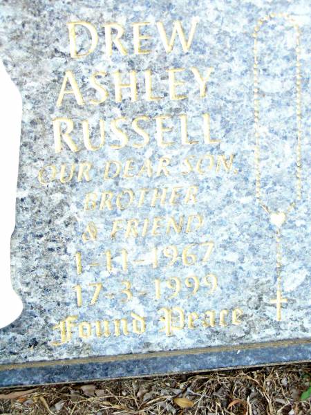 Drew Ashley RUSSELL,  | son brother,  | 1-11-1967 - 17-3-1999;  | Beerwah Cemetery, City of Caloundra  | 