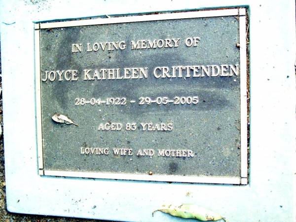 Joyce Kathleen CRITTENDEN,  | 28-04-1922 - 29-05-2005 aged 83 years,  | wife mother;  | Beerwah Cemetery, City of Caloundra  | 