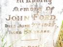 
John FORD,
died 7 June 1923 aged 53 years;
Bell cemetery, Wambo Shire
