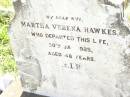 
Martha Verena HAWKES,
wife,
died 30 Jan 1925 aged 48 years;
Bell cemetery, Wambo Shire
