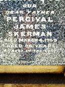 
Wilhelmina McDowall SKERMAN,
wife mother,
died 29 Oct 1951 aged 69 years;
Percival James SKERMAN,
father,
died 4 March 1959 aged 86 years;
Bell cemetery, Wambo Shire
