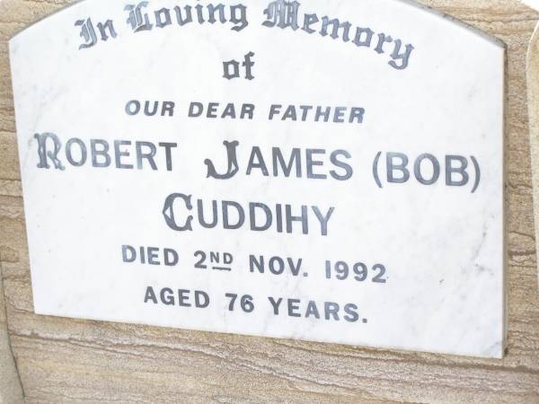 Robert James (Bob) CUDDIHY,  | father,  | died 2 Nov 1992 aged 76 years;  | Bell cemetery, Wambo Shire  | 