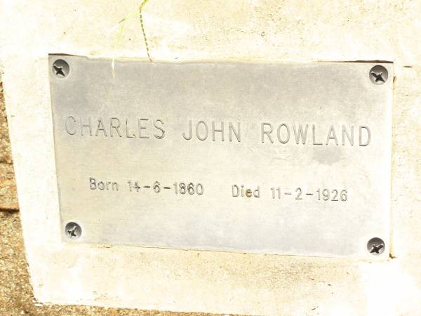 Charles Vylett ROWLAND,  | born Waddon Court Waddon England 22 Aug 1899,  | died St Denes Hospital Toowoomba 7 Jan 1913?;  | Francis Richmond ROWLAND,  | born Wallington Surrey England 21 July 1877,  | killed in action 22 March 1918,  | buried Laclytte Belgium;  | Blanche Elliott ROWLAND,  | died Dalmoora Bell 27 March 1919;  | Charles John ROWLAND,  | born 14-6-1860,  | died 11-2-1926;  | Bell cemetery, Wambo Shire  | 