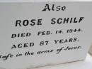 
Fredrick Wilhelm SCHILF,
born 28 June 1890 Brisbane,
died 5 May 1917 Bergen aged 26 years
[Frederick W. SCHILF,
died 7 May 1917 aged 26];
Rose SCHILF,
died 14 Feb 1944 aged 87 years
[Rose SCHILF, died 16 Feb 1944 aged 87];
Jacob SCHILF,
died 8 July 1938 aged 82 years
[Jacob SCHILF, died 10 July 1938 aged 83];
Bergen Djuan cemetery, Crows Nest Shire
