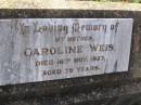 Caroline WEIS, mother,
died 16 Nov 1927 aged 79 years;
Bergen Djuan cemetery, Crows Nest Shire
