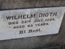Wilhelm DIOTH,
father,
died 28 July 1928 aged 65 years;
Augusta DIOTH,
mother,
died 14 Oct 1930 aged 60 years;
Bergen Djuan cemetery, Crows Nest Shire