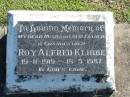 Roy Alfred KLIBBE
B: 19 Nov 1919
D: 18 May 1987
Bethania (Lutheran) Bethania, Gold Coast