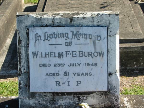 Wilhelm F E BUROW  | 23 Jul 1948  | aged 81  |   | Bethania (Lutheran) Bethania, Gold Coast  | 