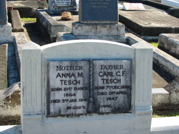 Anna M TESCH  | B: 31 Mar 1864  | D:  3 Jan 1941  |   | Carl C F TESCH  | B: 7 Dec 1859  | D: 2 Apr 1947  |   | Bethania (Lutheran) Bethania, Gold Coast  | 