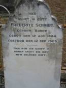 Frederite SCHMIDT
(geborn BUROW)
geb 12 Aug 1824
gest 12 Sep 1909
Bethel Lutheran Cemetery, Logan Reserve (Logan City)