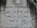 Otto FRIEDRICHS
B: 13 Jun 1833
D: 28 Sep 1909
aged 76
Karoliene FRIEDRICHS
22 Aug 1930
aged 86
Bethel Lutheran Cemetery, Logan Reserve (Logan City)