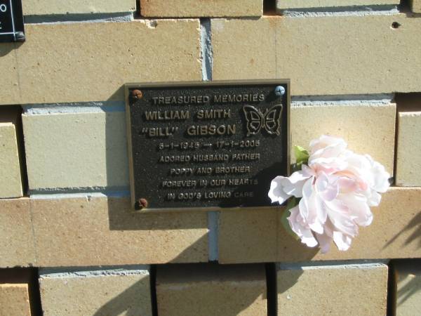 William (Bill) Smith GIBSON,  | 5-1-1945 - 17-1-2005,  | husband father poppy brother;  | Blackbutt-Benarkin cemetery, South Burnett Region  | 