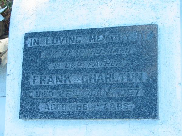 Frank CHARLTON,  | husband father,  | died 26 July 1967 aged 86 years;  | Florence Isabella WINDLEY (nee CHARLTON),  | wife of Ron,  | born 13-7-1920,  | died 29-8-1980,  | mother of Christine, Mark, Wayne, Peter & Nan;  | Blackbutt-Benarkin cemetery, South Burnett Region  |   | 