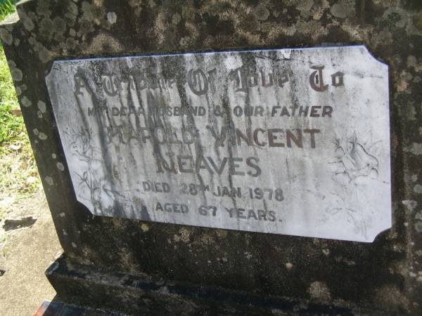 Harold Vincent NEAVES,  | husband father,  | died 28 Jan 1978 aged 67 years;  | Blackbutt-Benarkin cemetery, South Burnett Region  | 