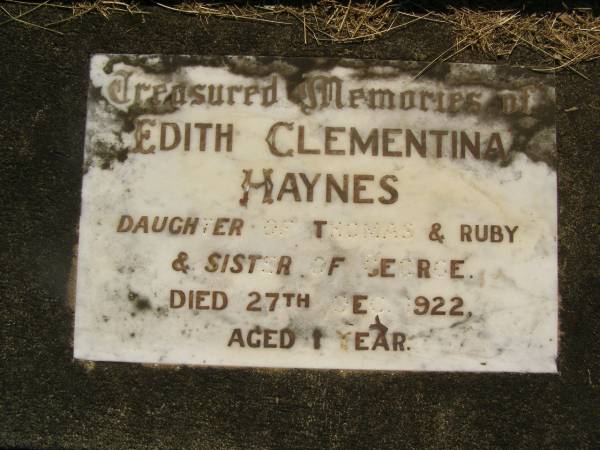 Edith Clementina HAYNES,  | daughter of Thomas & Ruby,  | sister of George,  | died 27 Dec 1922 aged 1 year;  | Blackbutt-Benarkin cemetery, South Burnett Region  | 