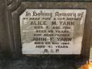 Alice M. YANN,
wife mother,
died 5 Aug 1951 aged 68 years;
John F. YANN,
father,
died 29 May 1960 aged 81 years;
Blackbutt-Benarkin cemetery, South Burnett Region