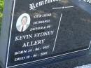 Kevin Sydeny ALLERY,
husband father pa,
born 24-06-1927,
died 10-06-2005;
Blackbutt-Benarkin cemetery, South Burnett Region
