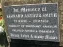 Leonard Arthur SMITH,
22-8-1913 - 20-11-1989,
husband of Margaret Francis,
father grandad;
Blackbutt-Benarkin cemetery, South Burnett Region