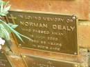 
Norman DEALY,
died 18 July 2003 aged 88 years;
Bribie Island Memorial Gardens, Caboolture Shire
