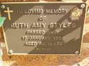 
Ruth Amy STYLES,
died 17 Jan 1998 aged 66 years;
Bribie Island Memorial Gardens, Caboolture Shire
