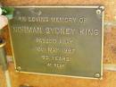 
Norman Sydney KING,
died 10 May 1997 aged 95 years;
Bribie Island Memorial Gardens, Caboolture Shire
