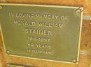 
Ronald William STAINER,
died 19-6-1997 aged 69 years;
Bribie Island Memorial Gardens, Caboolture Shire
