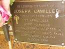 
Joseph CAMILLERI,
died 22 April 2003 aged 70 years,
husband of Josefina,
father of Mario, Paul, James, Daniel & Diana;
Bribie Island Memorial Gardens, Caboolture Shire
