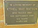 
Ethel May MATSON,
died 10 Sept 1995 aged 104 years;
Bribie Island Memorial Gardens, Caboolture Shire
