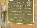 
Keith George DASEY,
husband of Molly,
father of Lawrence & John,
died 6 Nov 1974 aged 49 years;
Bribie Island Memorial Gardens, Caboolture Shire

