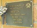 
Joan Kathleen WESTON,
died 6 May 1996 aged 84 years;
Bribie Island Memorial Gardens, Caboolture Shire
