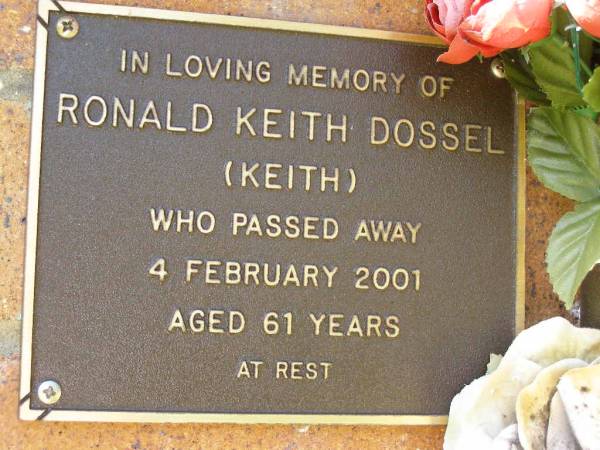 Ronald Keith DOSSEL,  | died 4 Feb 2001 aged 61 years;  | Bribie Island Memorial Gardens, Caboolture Shire  | 
