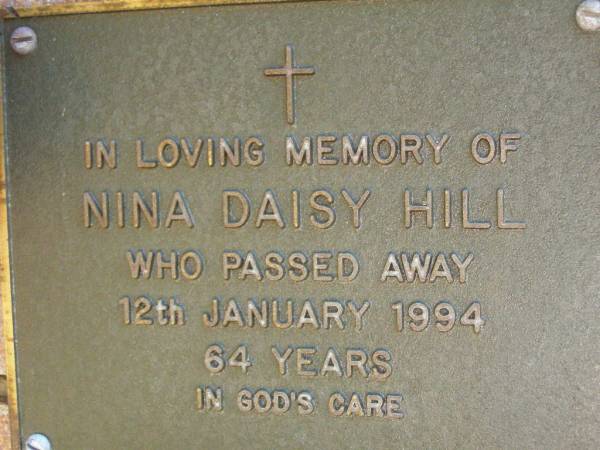 Nina Daisy HILL,  | died 12 Jan 1994 aged 64 years;  | Bribie Island Memorial Gardens, Caboolture Shire  | 