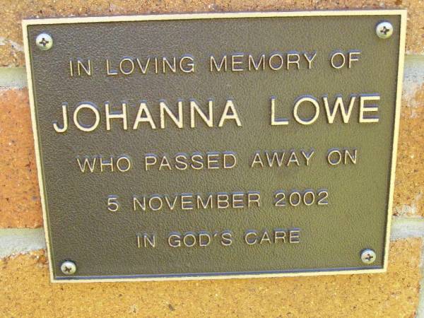 Johanna LOWE,  | died 5 Nov 2002;  | Bribie Island Memorial Gardens, Caboolture Shire  | 