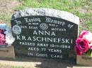 Anna KRASCHNEFSKI,
died 10-1-1984 aged 77 years,
wife mother;
Apostolic Church of Queensland, Brightview, Esk Shire