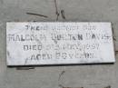 
Francis Robert DAVIS,
died 10 Aug 1928 aged 83 years;
Maria Fanny DAVIS,
died 19 June 1943;
Francis Kearsey DAVIS, eldest son,
died 17 Oct 1965 aged 77 years;
Malcolm Burton DAVIS, second son,
died 9 May 1967 aged 76 years;
Hugh Bolton DAVIS,
1893 - 1973;
Lorna Dowse DAVIS, wife of Malcolm DAVIS,
2-5-1908 - 12-9-2003;
Leonard Adams DAVIS,
died 16-6-1962;
Nancy Lucy DAVIS, wife of Leonard A. DAVIS,
18-2-1908 - 8-8-1991;
Brookfield Cemetery, Brisbane
