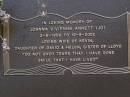 
Joanna Vivienne ANNETT (Jo),
2-8-1956 - 19-8-2002,
wife of Kevin,
daughter of David & Helen,
sister of Lloyd;
Brookfield Cemetery, Brisbane
