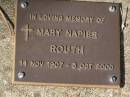 
Mary Napier ROUTH,
14 Nov 1907 - 3 Oct 2000;
Brookfield Cemetery, Brisbane
