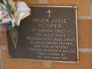 
Helen Joyce HOOPER,
15 March 1950 - 20 July 1999,
mother wife;
Brookfield Cemetery, Brisbane

