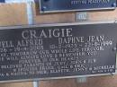 
Maxwell Alfred CRAIGIE,
8-5-1926 - 19-4-2005;
Daphne Jean CRAIGIE,
10-2-1925 - 22-8-1999;
parents of Judy, John & Sue,
& spouses Bruce, Gail & Eric,
granpa & nanna to Nick, Elspeth, Jenny & Michelle;
Brookfield Cemetery, Brisbane
