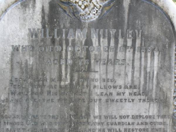 William NUTLEY,  | died 11 Oct 1884 aged 78? years;  | Hannah, wife,  | died 11 April 1894 aged 84 years & 9 months;  | Brookfield Cemetery, Brisbane  | 