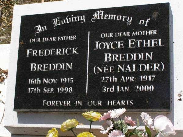 Frederick BREDDIN, father,  | 16 Nov 1915 - 17 Sept 1998;  | Joyce Ethel BREDDIN (nee NALDER), mother,  | 27 Apr 1917 - 3 Jan 2000;  | Brookfield Cemetery, Brisbane  | 