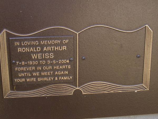 Ronald Arthur WEISS,  | 7-8-1930 - 3-5-2004,  | wife Shirley;  | Brookfield Cemetery, Brisbane  | 