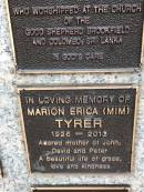 
Marion Erica TYRER (Mim)
d: 1926
d: 2013
mother of John, David, Peter

Memorial garden Brookfield Anglican Church of the Good Shepherd

