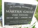Martha GAULD (nee TAYLOR),
3 Nov 1866 - 27 Nov 1947,
wife of William,
mother of 7 children;
Brooweena St Marys Anglican cemetery, Woocoo Shire