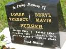 Lorne Terence PURSER,
died 24 June 1993 aged 75 years;
Beryl Mavis PURSER,
died 10 Nov 2006 aged 86 years;
Brooweena St Marys Anglican cemetery, Woocoo Shire
