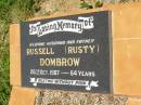 Russell (Rusty) DOMBROW,
husband father,
died 26 Oct 1987 aged 64 years;
Brooweena St Marys Anglican cemetery, Woocoo Shire