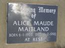 Alice Maude MAITLAND,
born 6-1-1903,
died 16-7-1990;
Brooweena St Marys Anglican cemetery, Woocoo Shire
