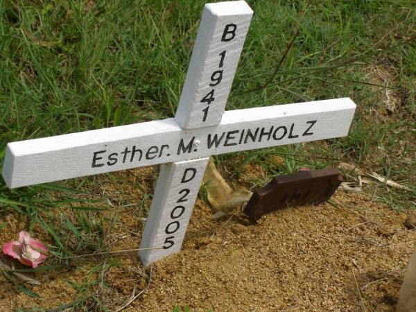Esther M. WEINHOLZ,  | born 1941,  | died 2005;  | Brooweena St Mary's Anglican cemetery, Woocoo Shire  | 